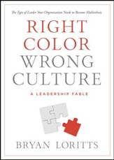 Right Color, Wrong Culture: The Type of Leader Every Organization Needs to Become Multi-ethnic / New edition - eBook