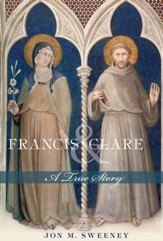Francis and Clare: A True Story - eBook