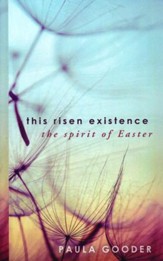 This Risen Existence: The Spirit of Easter