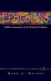 Ephesians: A Bible Commentary in the Wesleyan Tradition - eBook