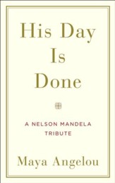 His Day Is Done: A Nelson Mandela Tribute - eBook