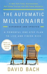 The Automatic Millionaire, Expanded and Updated: A Powerful One-Step Plan to Live and Finish Rich