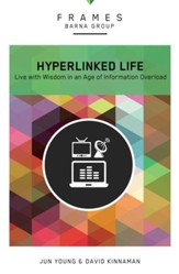 The Hyperlinked Life: Live with Wisdom in an Age of Information Overload - eBook