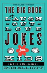 Big Book of Laugh-Out-Loud Jokes for Kids, The: A 3-in-1 Collection - eBook