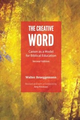 The Creative Word, Second Edition: Canon as a Model for Biblical Education