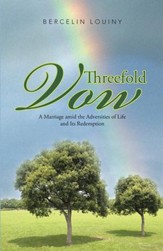 Threefold Vow: A Marriage amid the Adversities of Life and Its Redemption - eBook