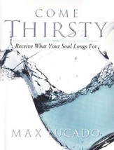 Come Thirsty Workbook: Receive What Your Soul Longs For