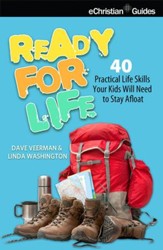 Ready for Life: 40 Practical Life Skills Your Kids Will Need to Stay Afloat - eBook