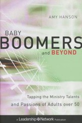 Baby Boomers and Beyond: Tapping the Ministry Talents and Passions of Adults Over 50 - Slightly Imperfect