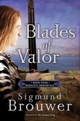 Blades of Valor: Book Four in the Merlin's Immortals series - eBook