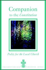 Companion to the Constitution: Polity for the Local Church