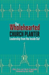 The Wholehearted Church Planter: Leadership from the Inside Out - eBook