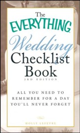The Everything Wedding Checklist Book: All you need to remember for a day you'll never forget