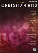 2015 Christian Hits,  Piano/Vocal/Guitar Book