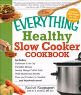 The Everything Healthy Slow Cooker Cookbook