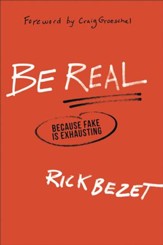 Be Real: Because Fake Is Exhausting - eBook