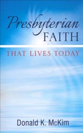 Presbyterian Faith That Lives Today