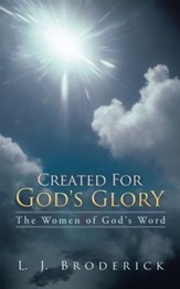 Created For God's Glory: The Women of God's Word - eBook