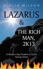 LAZARUS AND THE RICH MAN, 2K13: A Modern Day Parable of God's Saving Grace - eBook