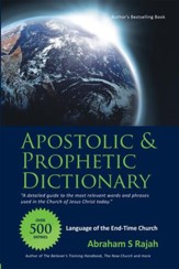 APOSTOLIC & PROPHETIC DICTIONARY: LANGUAGE OF THE END-TIME CHURCH - eBook