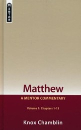 Matthew, Volume 1 Chapters 1-13: A Mentor Commentary