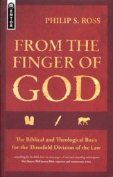 From the Finger of God: The Biblical and Theological Basis for the Threefold Division of the Law