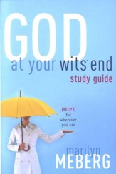 GOD At Your Wit's End Study Guide Hope for wherever you are