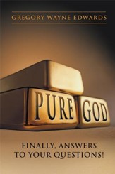 Pure God: Finally, Answers to Your Questions! - eBook
