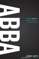 ABBA: Finding Comfort in the Father After Your Parents' Divorce - eBook
