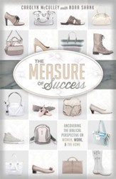 The Measure of Success: Uncovering the Biblical Perspective on Women, Work, and the Home - eBook