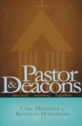 Pastor & Deacons: Servants Working Together, Revised