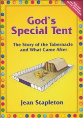 God's Special Tent: The Story of the Tabernacle and What Came After