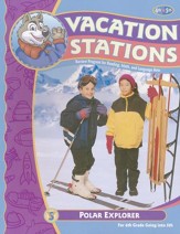 BJU Press Vacation Stations Book 5: Polar Explorer Grades  4-5 (Updated Copyright)