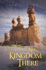In the Land of No Kingdom There - eBook