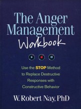 The Anger Management Workbook: Use the STOP Method to  Replace Destructive Responses with Constructive Behavior