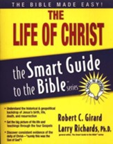 The Life of Christ: The Smart Guide to the Bible Series