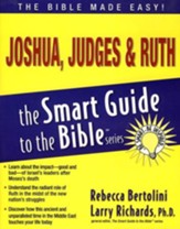 Joshua, Judges & Ruth: The Smart Guide to the Bible Series