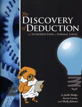 The Discovery of Deduction: An Introduction to Formal  Logic