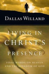 Living in Christ's Presence: Final Words on Heaven and the Kingdom of God - eBook