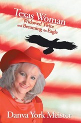 Texas Woman Widowed Twice and Becoming An Eagle - eBook
