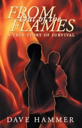 From Out of the Flames: A True Story of Survival - eBook