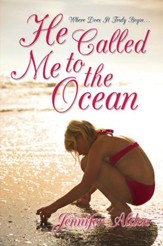 He Called Me to the Ocean: Where Does It Truly Begin - eBook