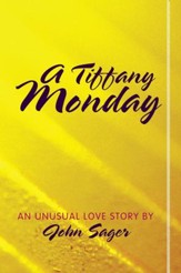 A Tiffany Monday: An Unusual Love Story - eBook