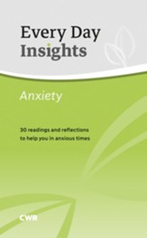 Every Day Insights: Anxiety-30 Readings and Reflections to Help You in Anxious Times