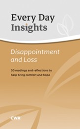 Every Day Insights: Disappointment & Loss-30 Readings and Reflections to Help Bring Comfort and Hope