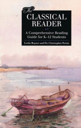 The Classical Reader: A Comprehensive Reading Guide for K-12 Students