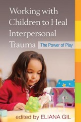 Working with Children to Heal Interpersonal Trauma: The Power of Play - Slightly Imperfect