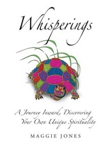 Whisperings: A Journey Inward, Discovering Your Own Unique Spirituality - eBook
