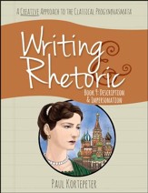 Writing & Rhetoric Book 9: Description & Impersonation  Student Edition