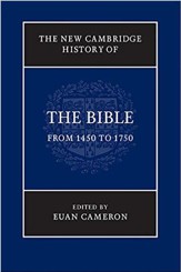 The New Cambridge History of the Bible: Volume 3, From 1450 to 1750
